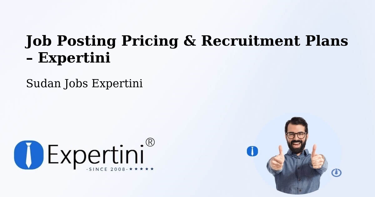 Job Posting Pricing & Recruitment Plans – Bārah - Bārah, Sudan Jobs Expertini